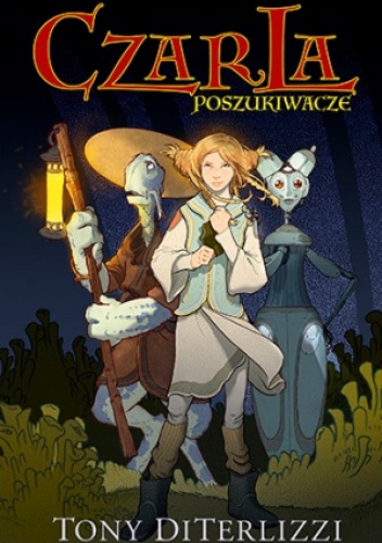 Okładka: Tony DiTerlizzi - Czarla. Poszukiwacze