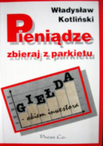 Okładka: Władysław Kotliński - Pieniądze zbieraj z parkietu