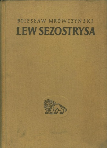 Okładka: Bolesław Mrówczyński - Lew Sezostrysa