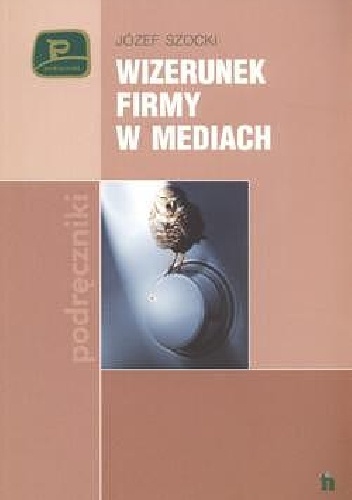 Okładka: Józef Szocki - Wizerunek firmy w mediach