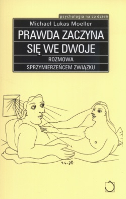 Okładka: Michael Lucas Moeller - Prawda zaczyna się we dwoje. Rozmowa sprzymierzeńcem związku