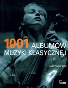 Okładka: Matthew Rye - 1001 albumów muzyki klasycznej