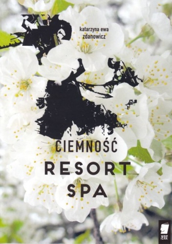 Okładka: Katarzyna Ewa Zdanowicz - Ciemność resort SPA