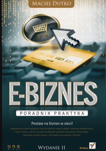 Okładka: Maciej Dutko - E-biznes. Poradnik praktyka. Wydanie II