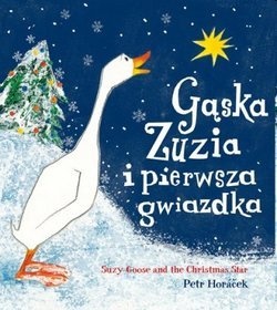 Okładka: Petr Horacek - Gąska Zuzia i pierwsza gwiazdka