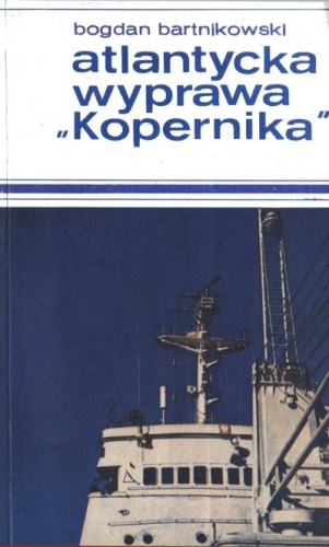 Okładka: Bogdan Bartnikowski - Atlantycka wyprawa "Kopernika"