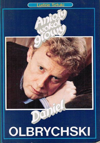 Okładka: Daniel Olbrychski - Anioły wokół głowy