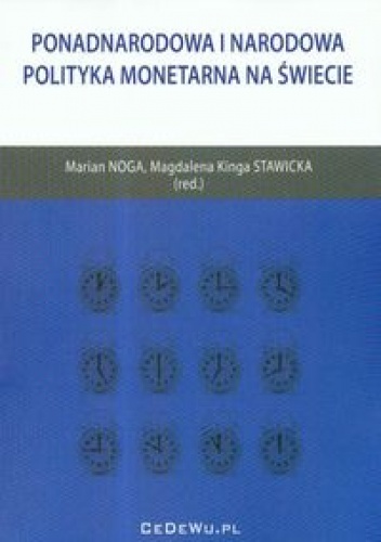 Okładka: Marian Noga - Ponadnarodowa i narodowa polityka monetarna na świecie