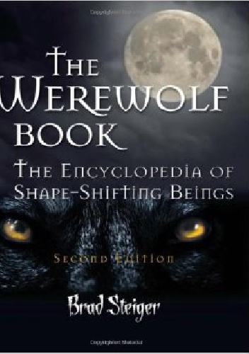 Okładka: Brad Steiger - The werewolf book : the encyclopedia of shape-shifting beings