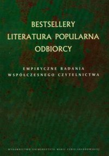 Okładka: Anna Dymmel - Bestsellery. Literatura popularna. Odbiorcy. Empiryczne badania współczesnego czytelnictwa