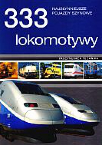 Okładka: Torsten Berndt - 333 lokomotywy. Najsłynniejsze pojazdy szynowe