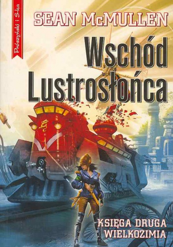 Okładka: Sean McMullen - Wschód Lustrosłońca