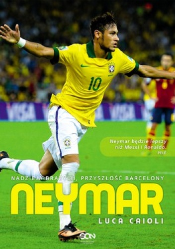 Okładka: Luca Caioli - Neymar. Nadzieja Brazylii, przyszłość Barcelony