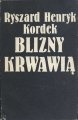 Okładka: Ryszard Henryk Kordek - Blizny krwawią