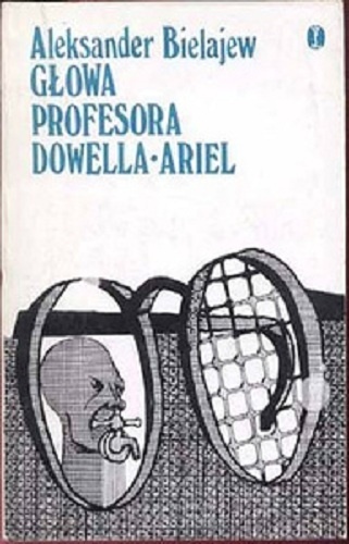 Okładka: Aleksander Bielajew - Głowa profesora Dowella. Ariel