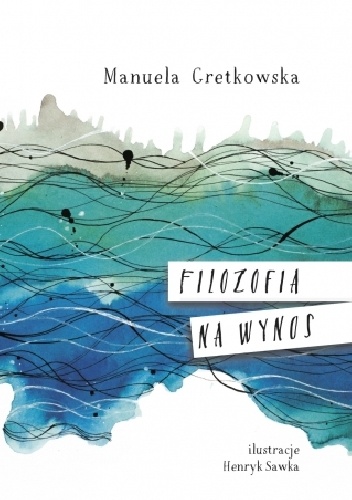 Okładka: Manuela Gretkowska - Filozofia na wynos