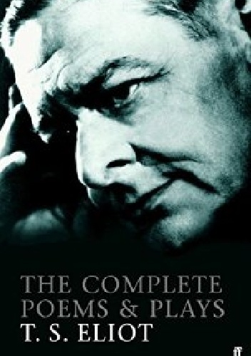 Okładka: Thomas Stearns Eliot - The Complete Poems and Plays