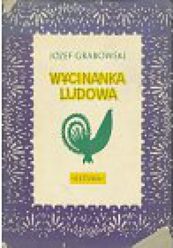 Okładka: Jzef Grabowski - Wycinanka Ludowa