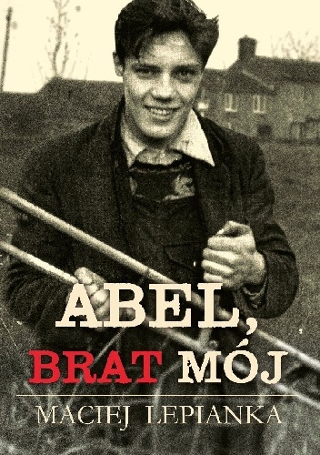 Okładka: Maciej Lepianka - Abel, brat mój