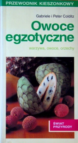 Okładka: Gabriele Colditz - Owoce egzotyczne: warzywa, owoce, orzechy