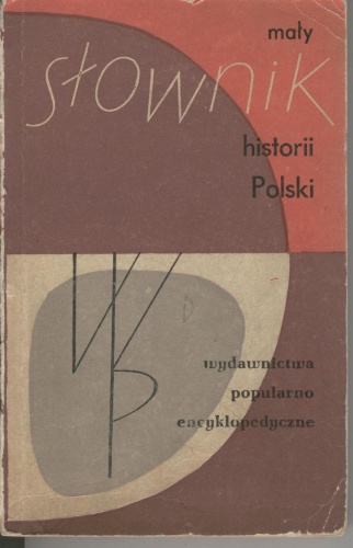Okładka: Maria Bogucka - Mały słownik historii Polski