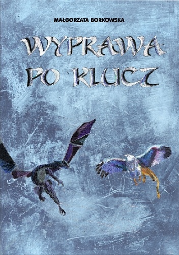 Okładka: Małgorzata Borkowska - Wyprawa po klucz