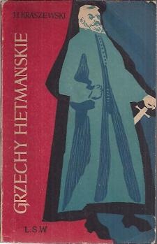 Okładka: Józef Ignacy Kraszewski - Grzechy hetmańskie - Obrazy z końca XVIII wieku