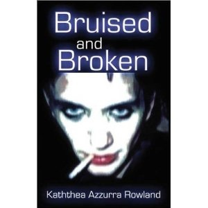 Okładka: Kaththea Azzurra Rowland - Bruised and Broken