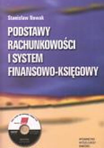 Okładka: Stanisław Nowak - Podstawy rachunkowości i system finansowo-księgowy. Wykład, zadania, rozwiązania zadań