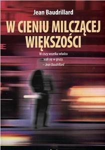 Okładka: Jean Baudrillard - W cieniu milczącej większości