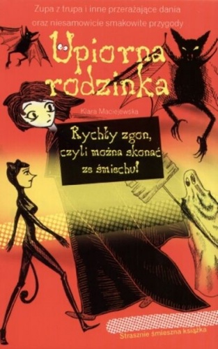 Okładka: Klara Maciejewska - Upiorna rodzinka. Rychły zgon czyli można skonać ze śmiechu!