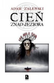 Okładka: Adam Zalewski - Cień znad jeziora