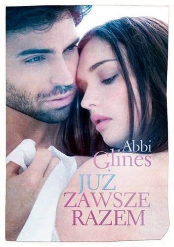 Okładka: Abbi Glines - Już zawsze razem
