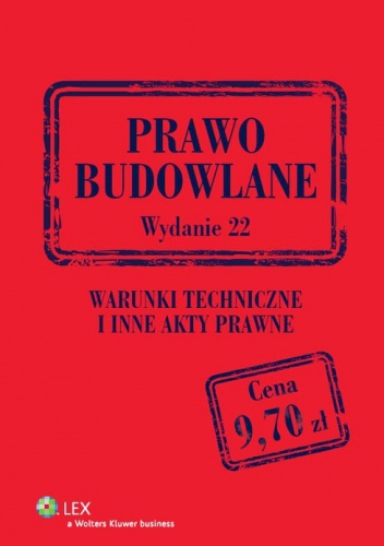 Okładka:  praca zbiorowa - Prawo budowlane. Warunki techniczne i inne akty prawne