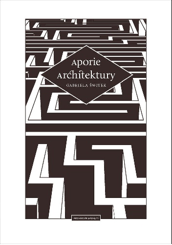 Okładka: Gabriela Świtek - Aporie architektury