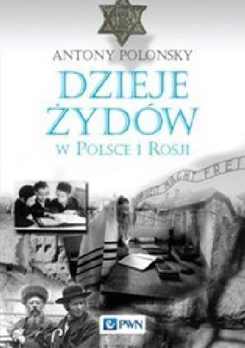 Okładka: Antony Polonsky - Dzieje Żydów w Polsce i Rosji