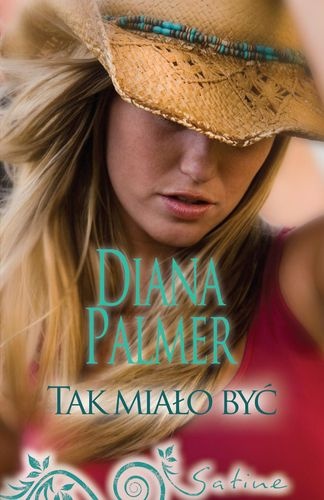 Okładka: Diana Palmer - Tak miało być