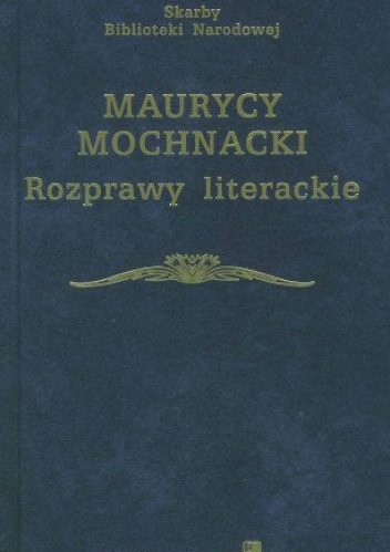 Okładka: Maurycy Mochnacki - Rozprawy literackie