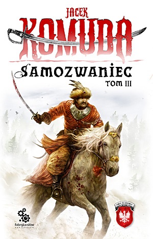 Okładka: Jacek Komuda - Samozwaniec, tom 3