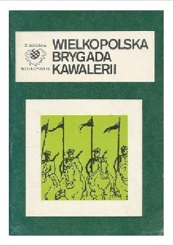 Okładka: Czeslaw Knoll - Wielkopolska brygada kawalerii
