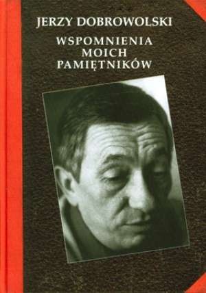 Okładka: Jerzy Dobrowolski - Wspomnienia moich pamiętników