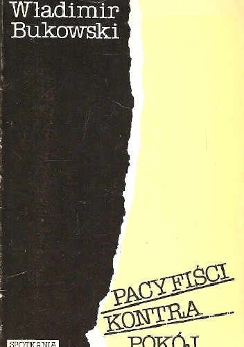 Okładka: Władimir Bukowski - Pacyfiści kontra pokój