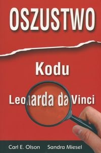 Okładka: Carl E. Olson - Oszustwo Kodu Leonarda da Vinci