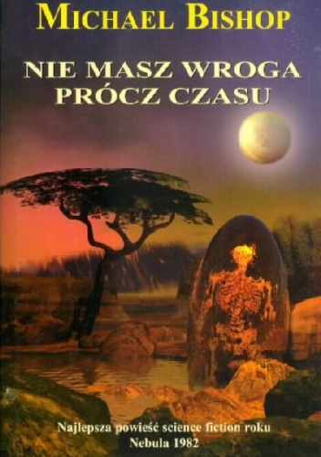 Okładka: Michael Bishop - Nie masz wroga prócz czasu