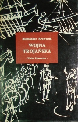 Okładka: Aleksander Krawczuk - Wojna trojańska: Mit i historia
