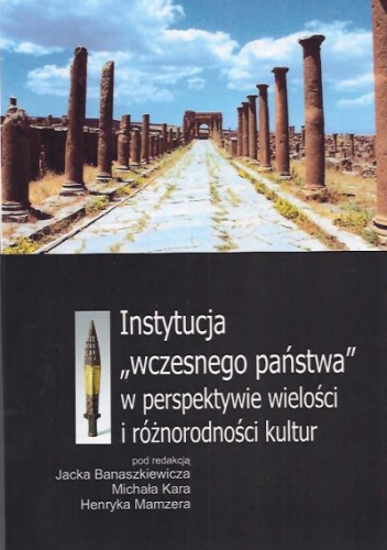Okładka: Marek Stępień - Instytucja "wczesnego państwa" w perspektywie wielości i różnorodności kultur