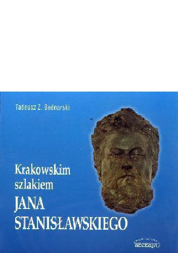 Okładka: Tadeusz Z. Bednarski - Krakowskim szlakiem Jana Stanisławskiego