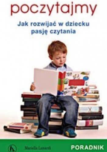 Okładka: Mariella Lunardi - Poczytajmy. Jak rozwijać w dziecku pasję czytania