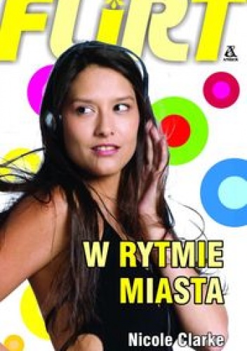 Okładka: Nicole Clarke - Flirt. W rytmie miasta