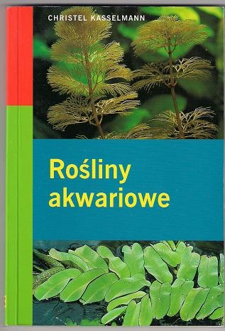 Okładka: Christel Kasselmann - Rośliny akwariowe